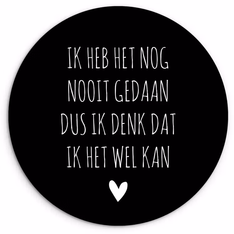 Muurcirkel - Spreuken - Ik heb het nog nooit gedaan dus - Quotes — 1