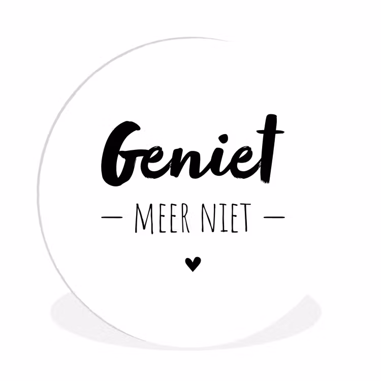 Muurcirkel - Tekst - Geniet meer niet - Genieten - Quotes — 1