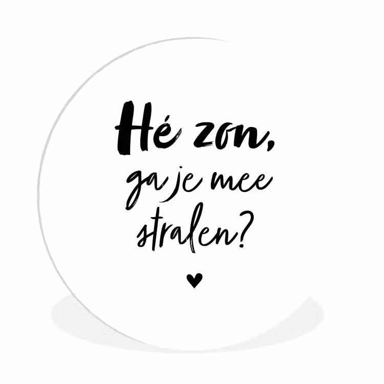 Muurcirkel - Zon - Tekst - Hé zon, ga je mee stralen? - Quotes — 1