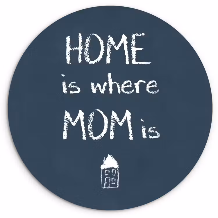 Muurcirkel - Quotes - Home is where mom is - Spreuken - Moeder — 1