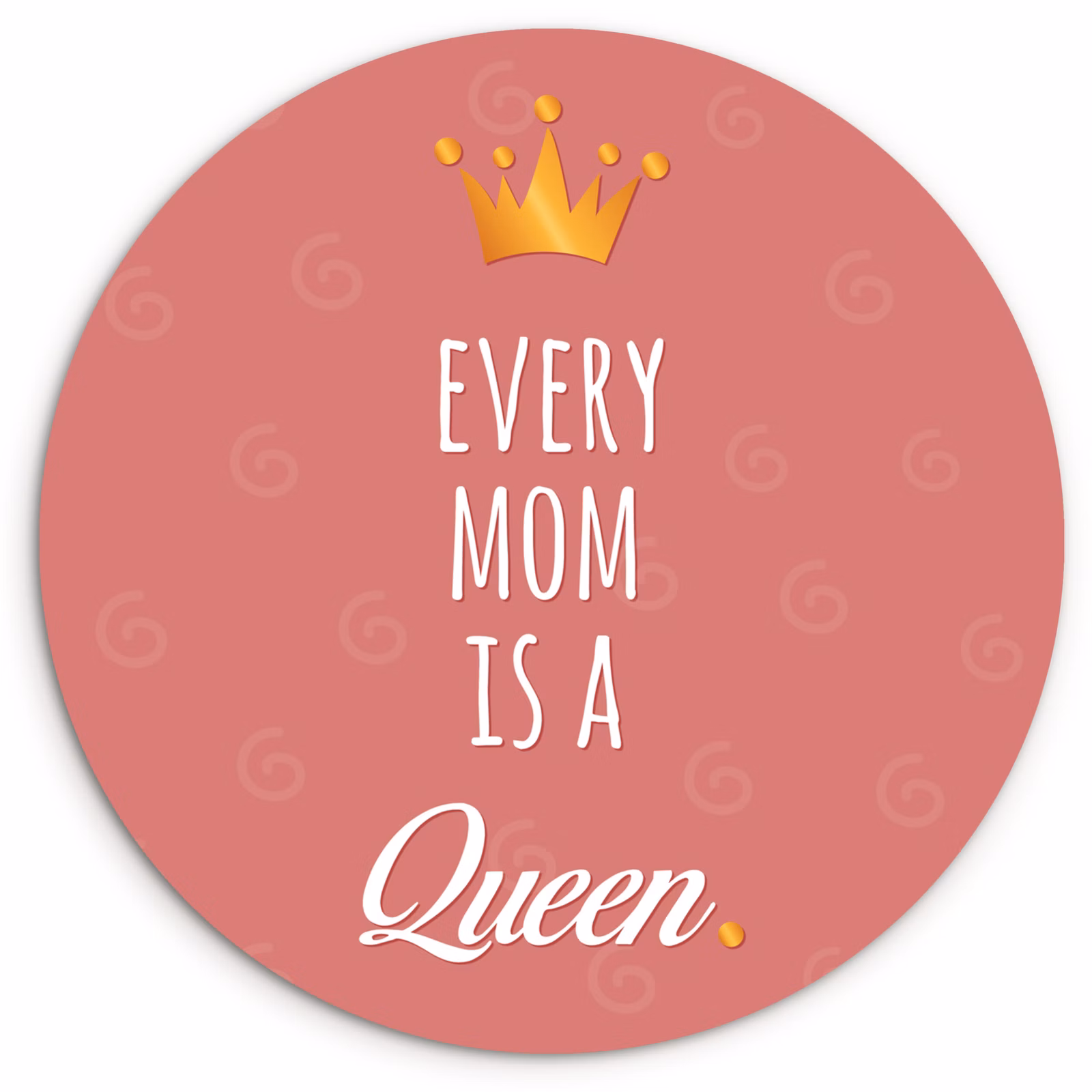 Muurcirkel - Spreuken - Every mom is a queen - Quotes - Mama — 1