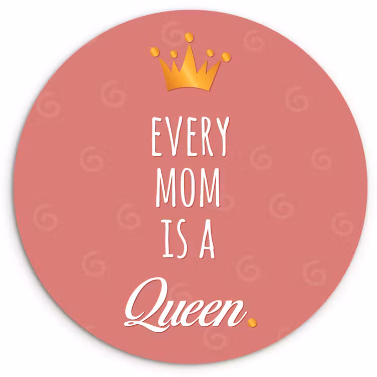 Muurcirkel - Spreuken - Every mom is a queen - Quotes - Mama — 1