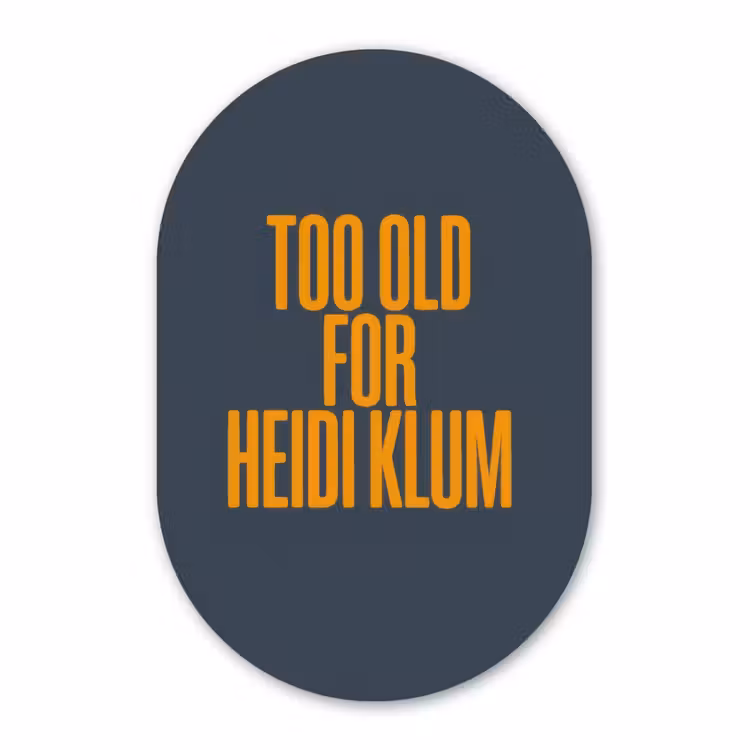 Muurovaal - Glas - Too old for heidi klum - Geel - Blauw — 1