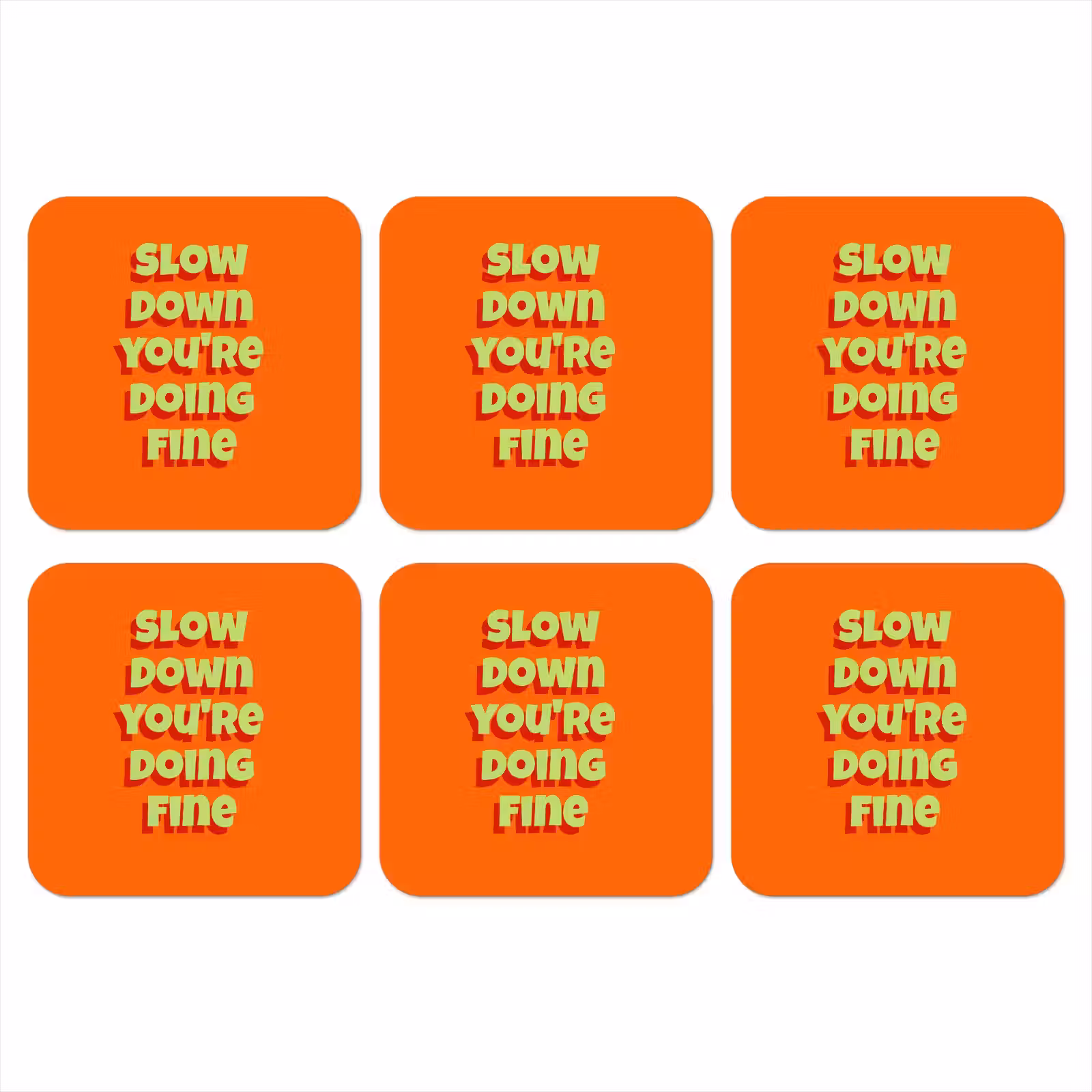 Onderzetter - Slow down you're doing fine - Oranje - Simple — 1