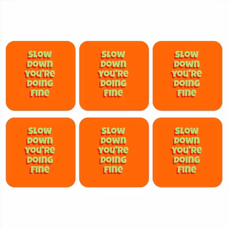 Onderzetter - Slow down you're doing fine - Oranje - Simple — 1