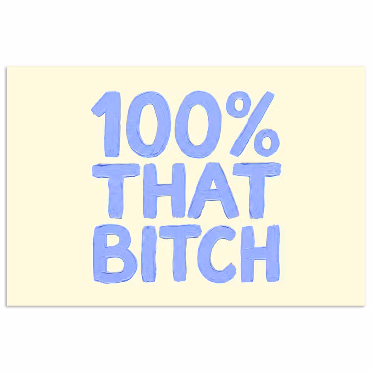 Poster - 100% that bitch - Blauw - Wit — 1