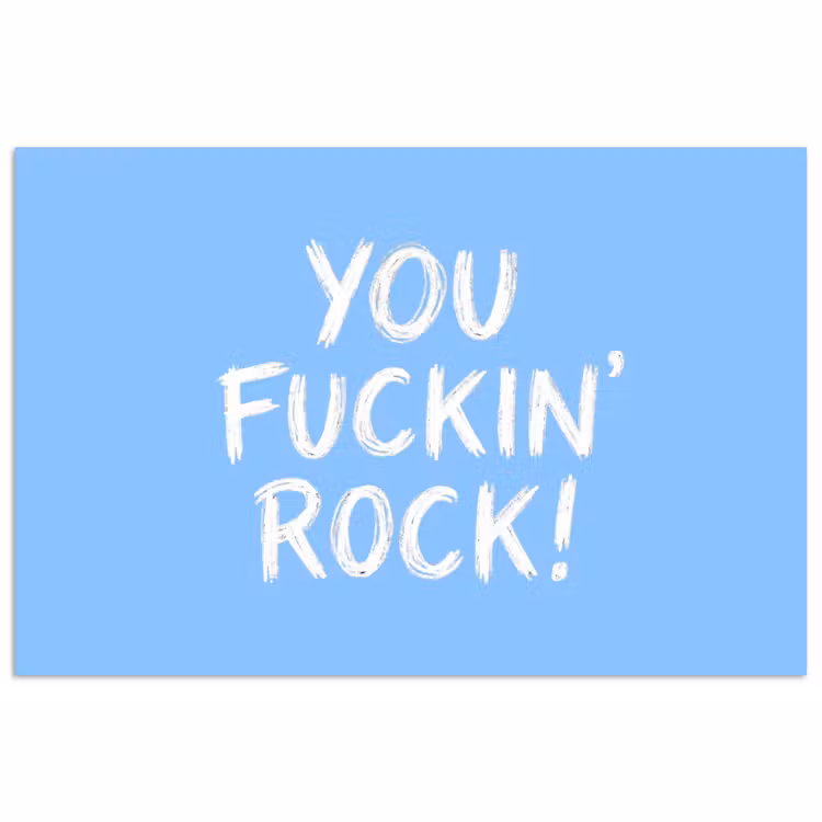 Poster - Blauw - Wit - You fuckin rock — 1