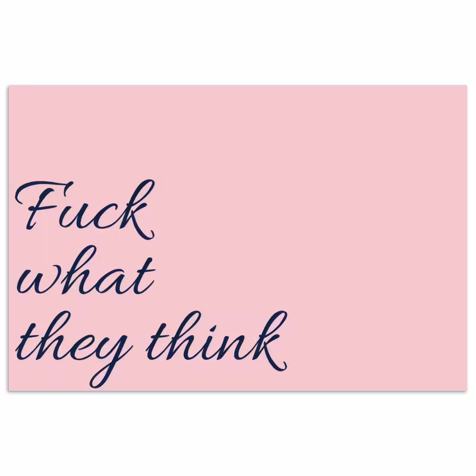 Poster - Fuck what they think - Roze - Minimalistisch — 1