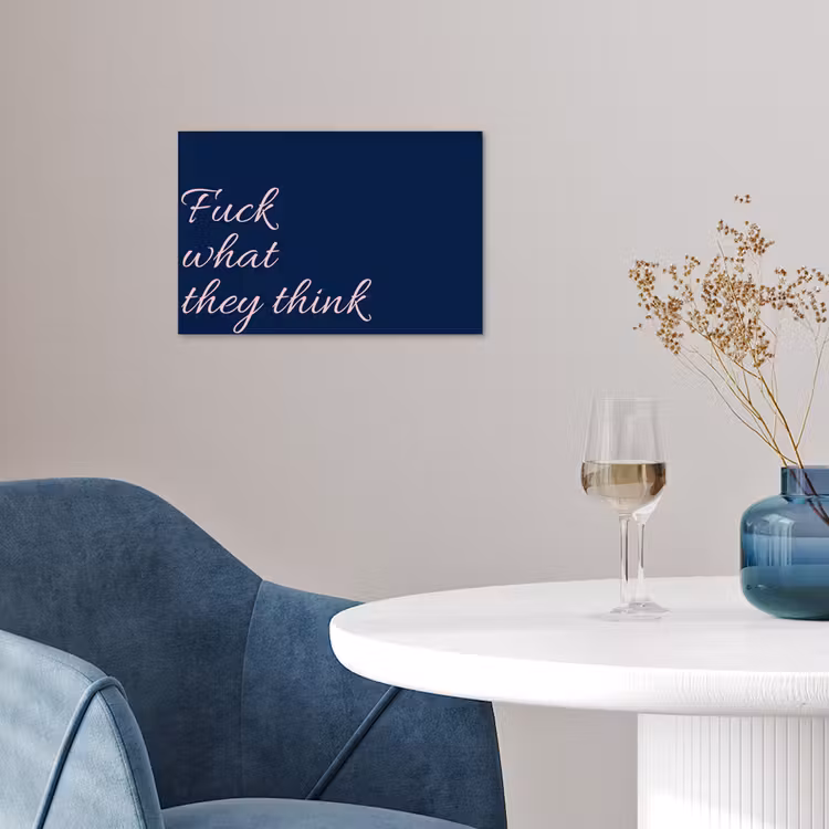 Poster - Fuck what they think - Blauw - Cursief — 4