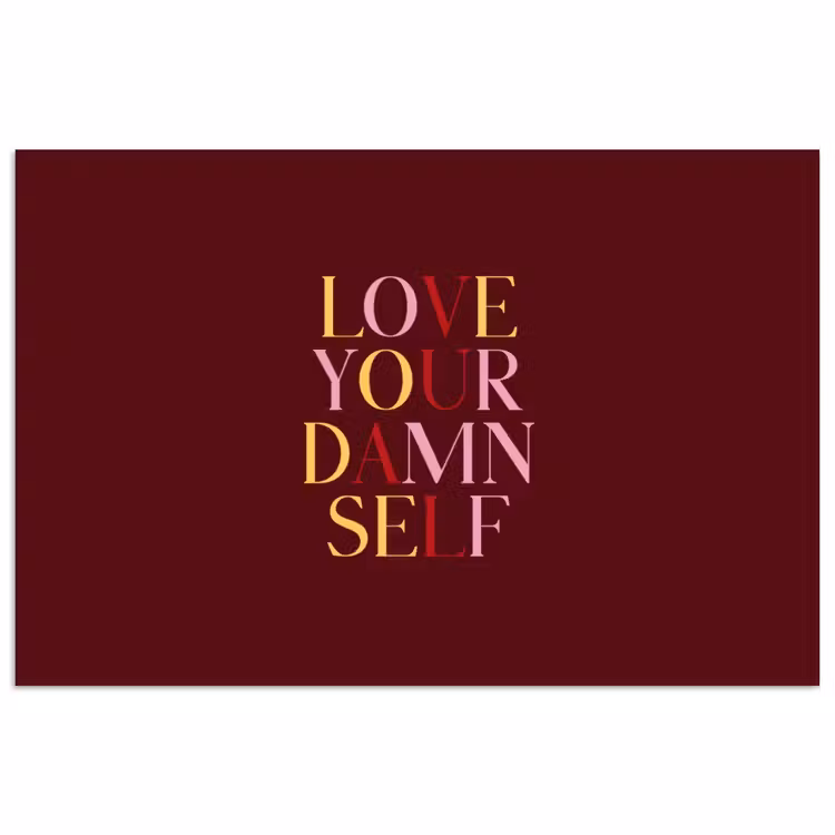 Poster - Love your damn self - Kleurrijk - Bordeaux — 1