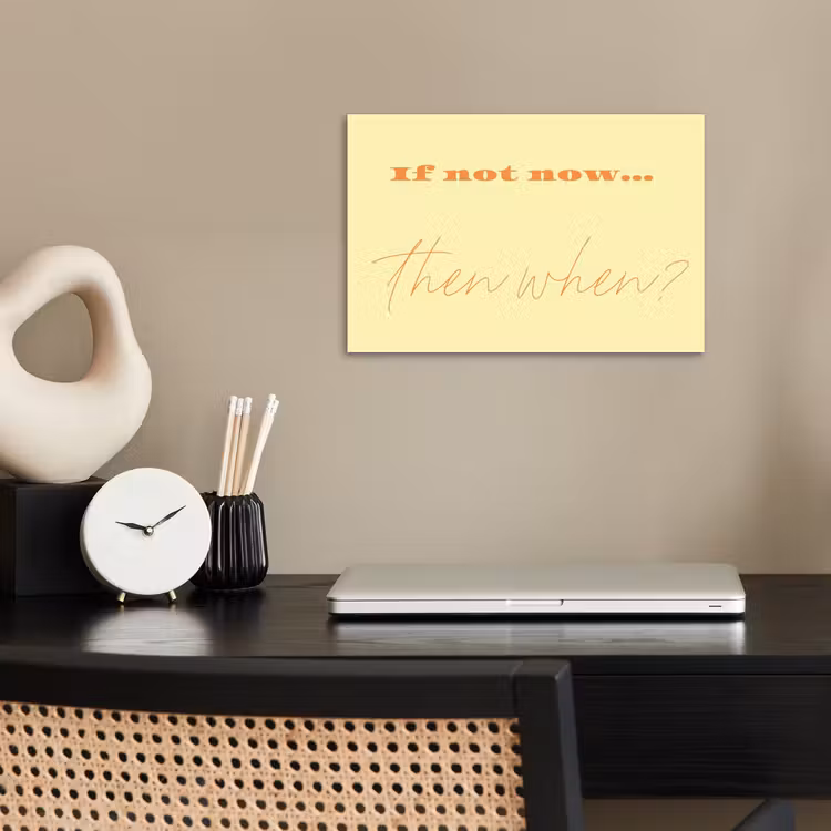 Poster - Geel - Oranje - if not now then when — 2