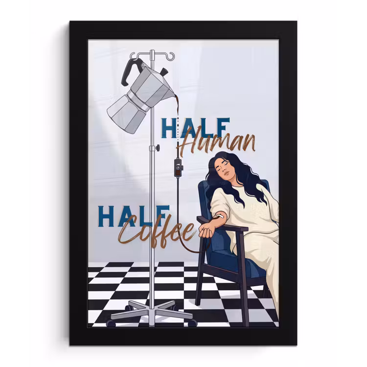 Poster met lijst - Half human, Half Coffee - Infuus - Koffie — 1