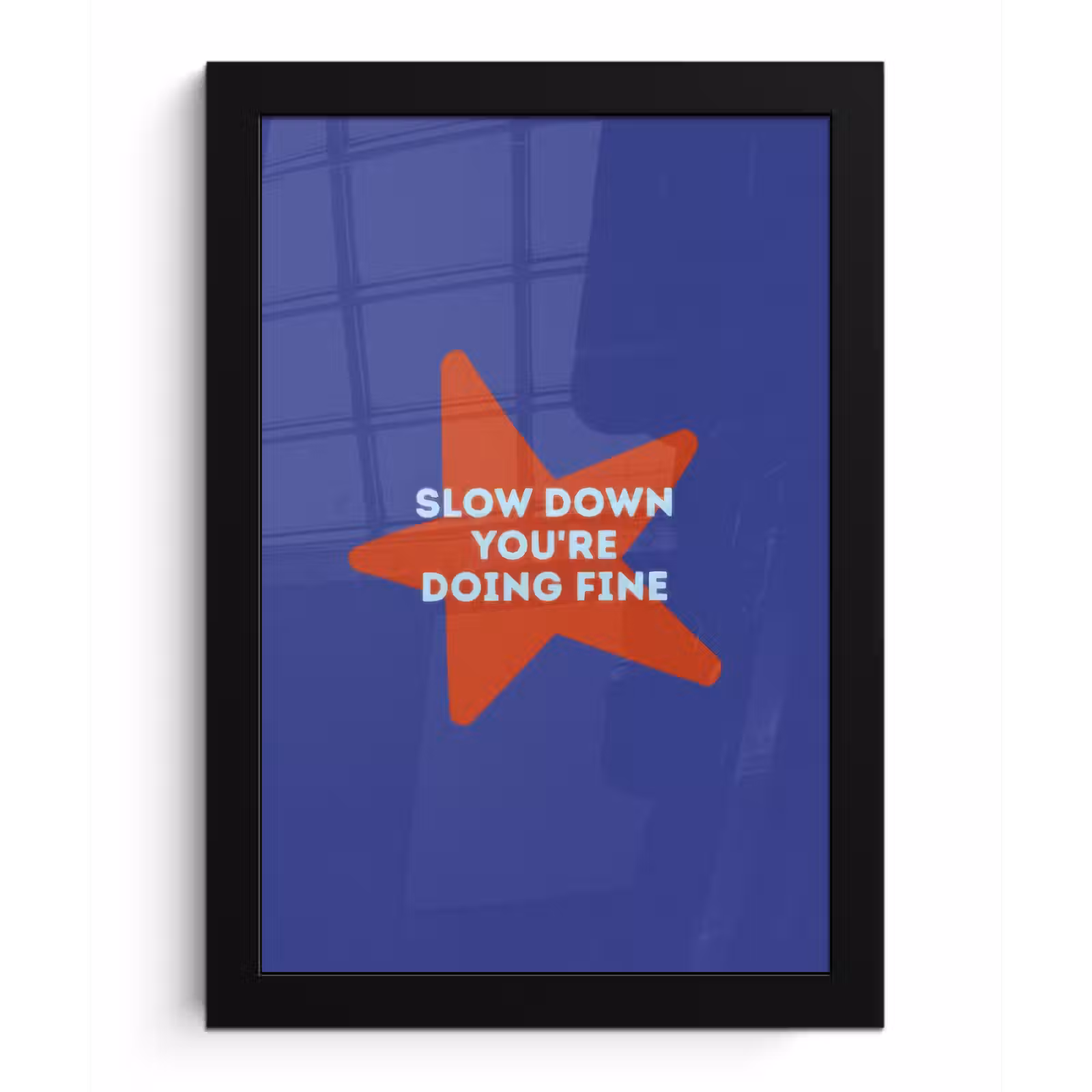 Poster met lijst - Slow down you're doing fine - Ster - Blauw — 1