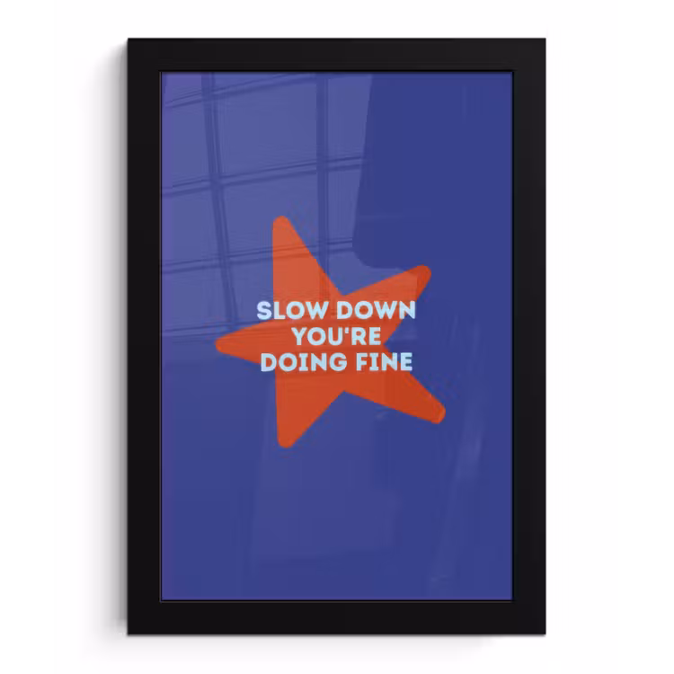 Poster met lijst - Slow down you're doing fine - Ster - Blauw — 1