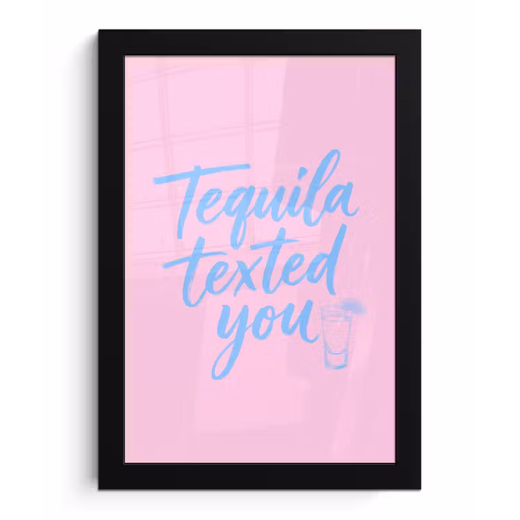 Poster met lijst - Tequila texted you - Roze - Blauw — 1
