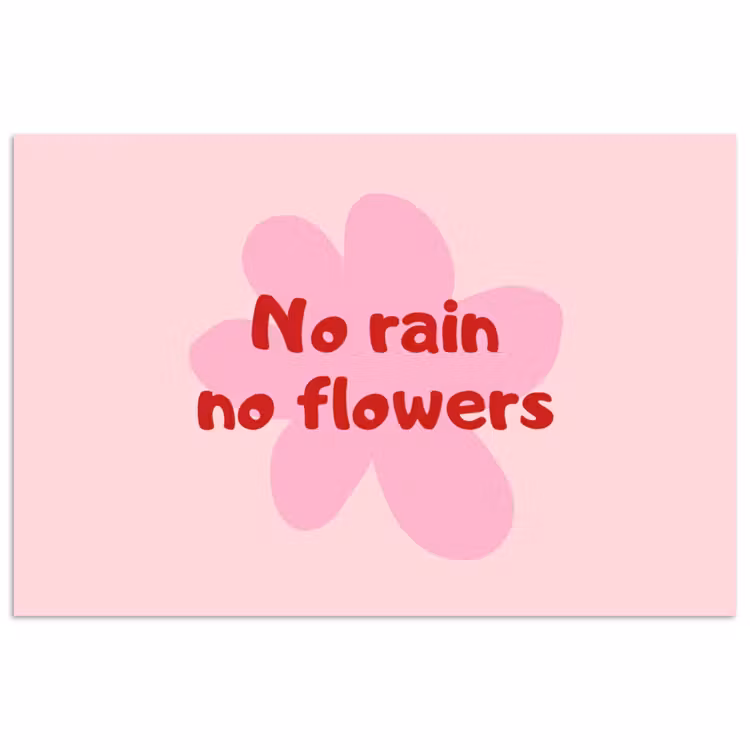 Poster - No rain no flowers - Bloem - Roze — 1