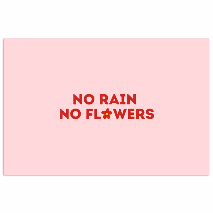 Poster - No rain no flowers - Minimalistisch - Roze - Bloem — 1