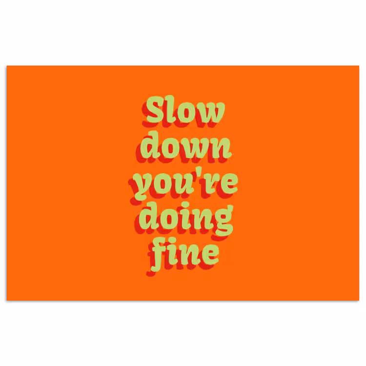 Poster - Oranje - Slow down you're doing fine - Retro — 1