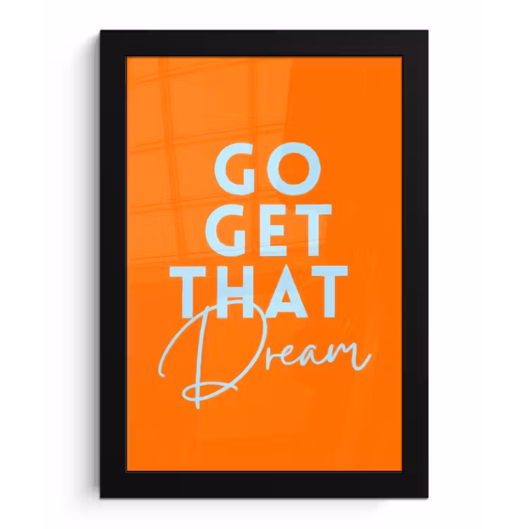 Poster met lijst - Oranje - Blauw - Go get that dream — 1