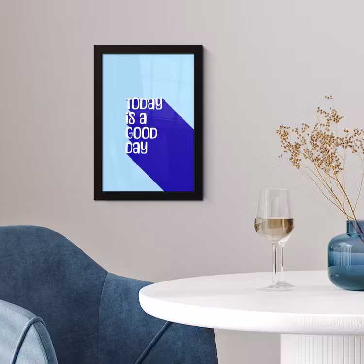 Poster met lijst - Today is a good day - Blauw - Schaduw — 2
