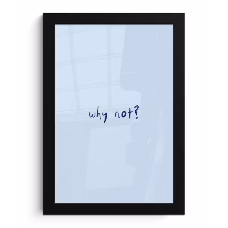 Poster met lijst - Why not - Blauw - Donker blauw - Quote — 1
