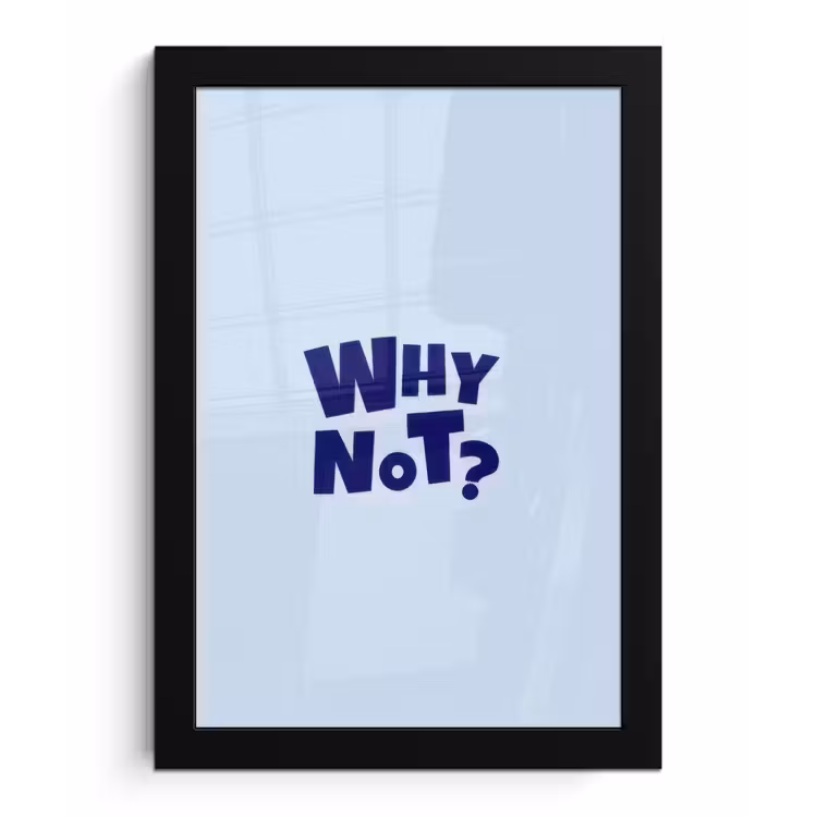 Poster met lijst - Why not - Blauw - Licht blauw - Quote — 1