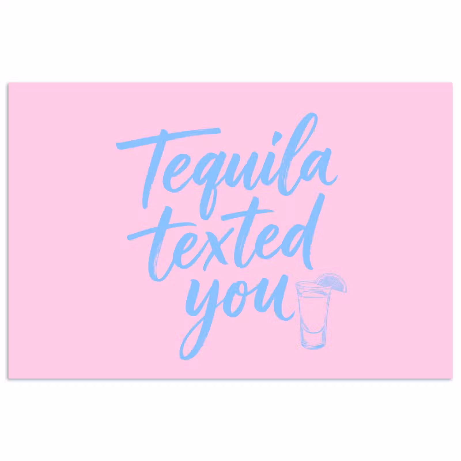Poster - Tequila texted you - Roze - Blauw — 1