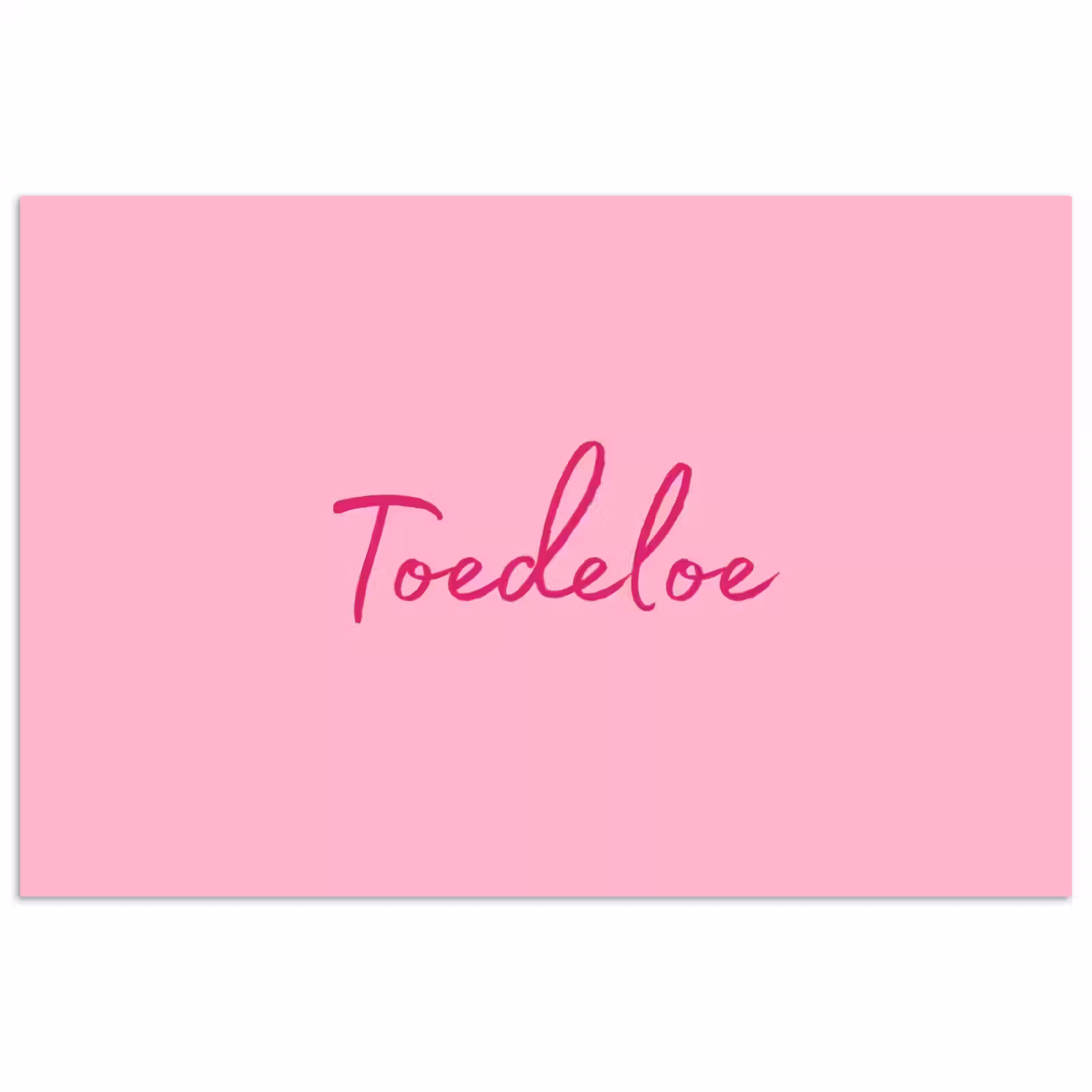 Poster - Toedeloe - Roze - Minimalistisch — 1
