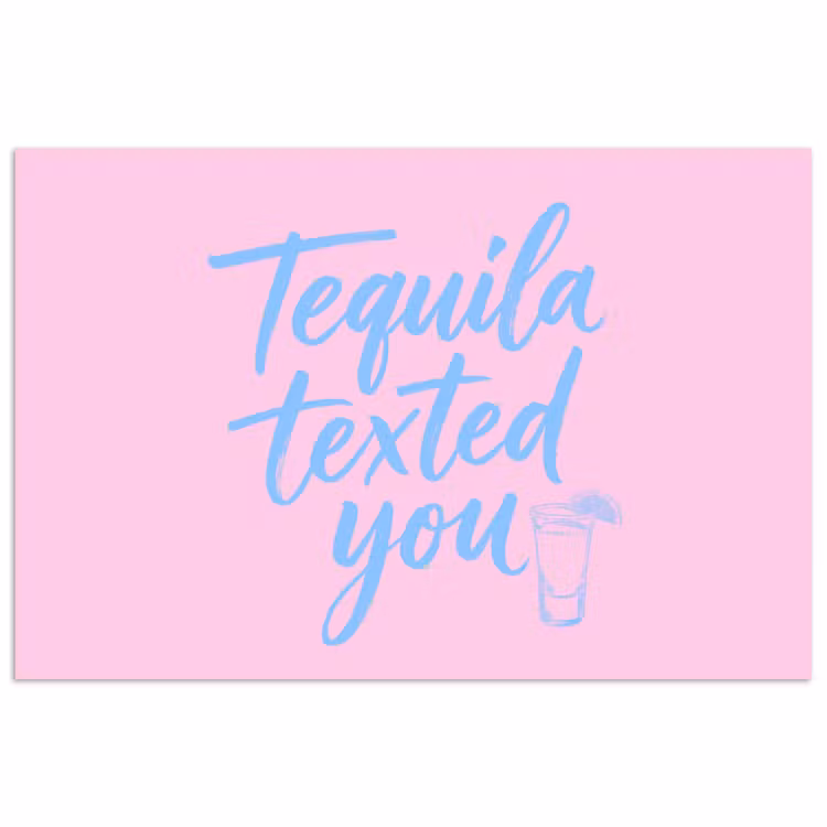 Poster - Tequila texted you - Roze - Blauw — 1