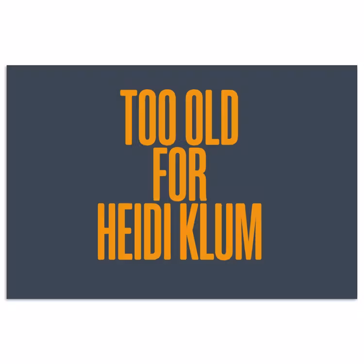 Poster - Too old for heidi klum - Geel - Blauw — 1