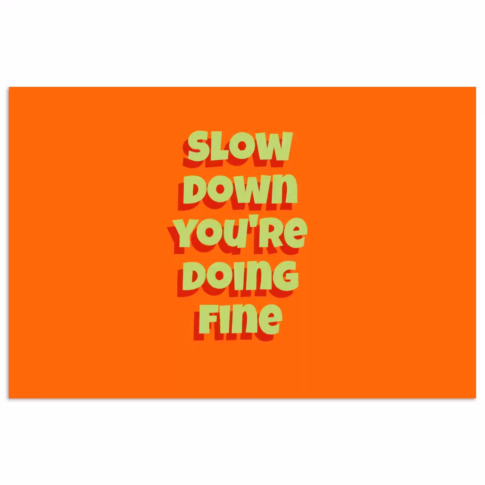 Poster - Slow down you're doing fine - Oranje - Simple — 1