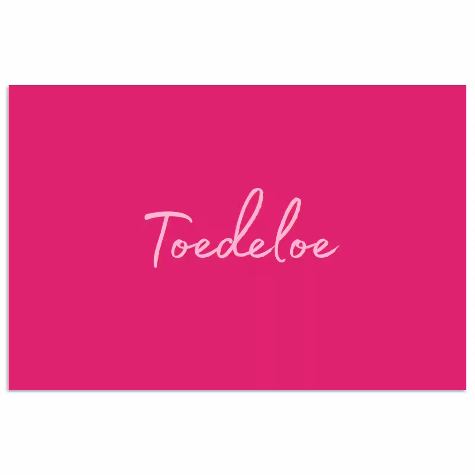 Poster - Toedeloe - Roze — 1