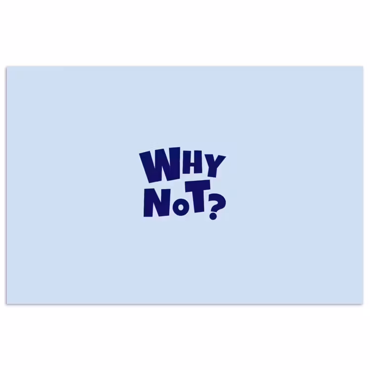 Poster - Why not - Blauw - Licht blauw - Quote — 1