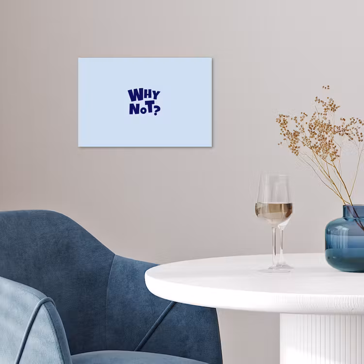 Poster - Why not - Blauw - Licht blauw - Quote — 4