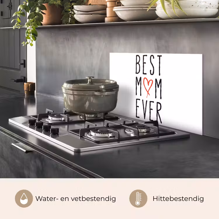 Spatscherm keuken - Best mom ever - Spreuken - Mama - Quotes — 7