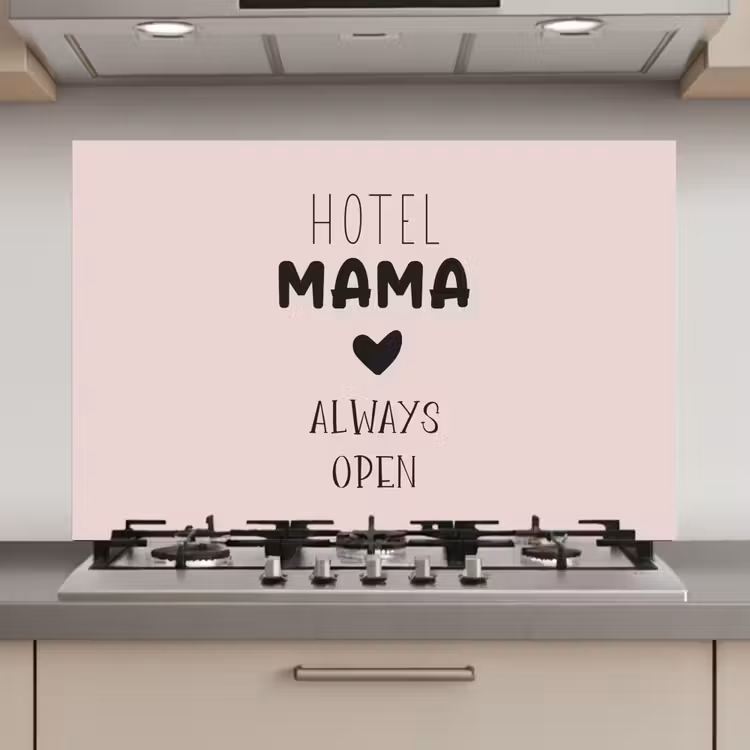Spatscherm keuken - Quotes - Spreuken - Hotel mama always open - Mama — 1