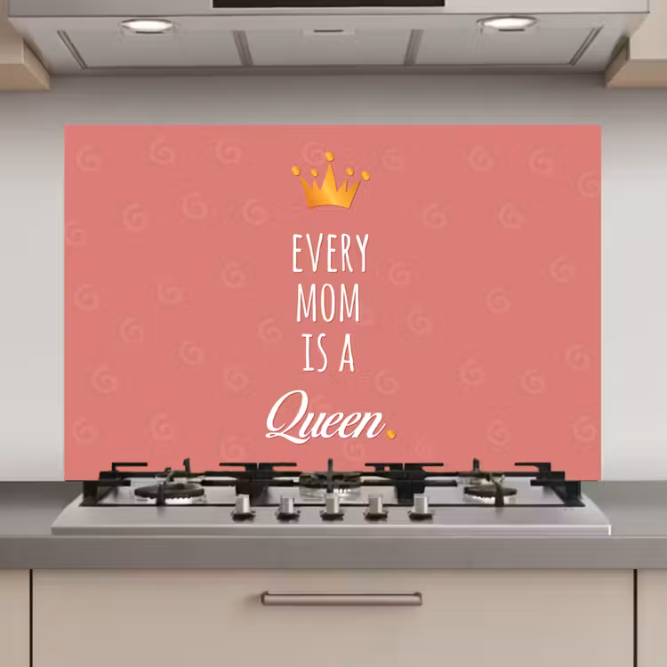 Spatscherm keuken - Spreuken - Every mom is a queen - Quotes - Mama — 1