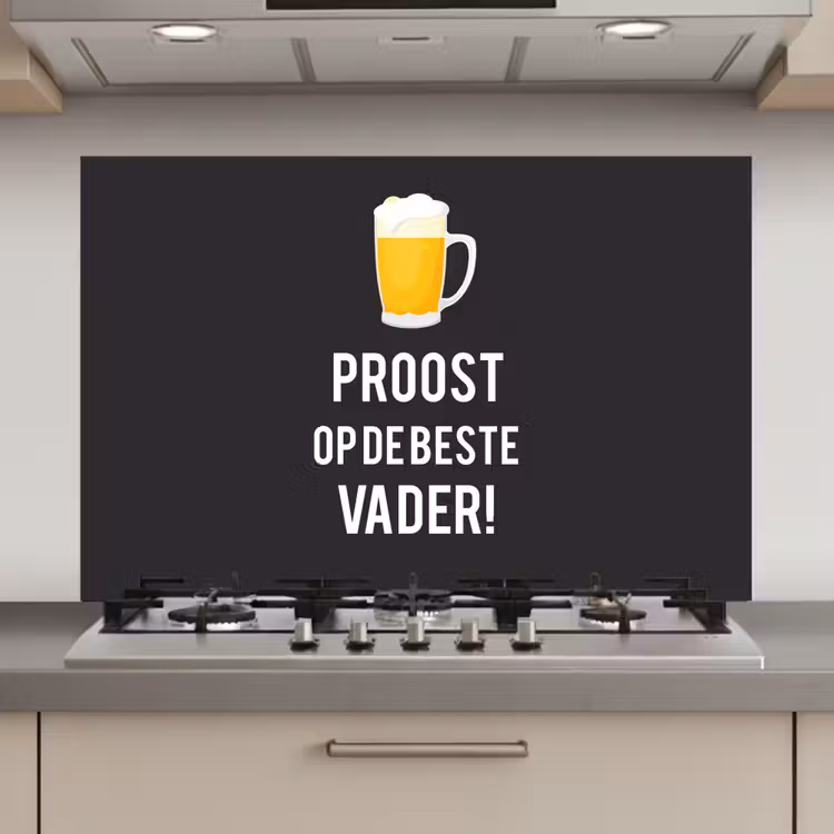 Spatscherm keuken - Spreuken - Proost op de beste vader - Quotes - Papa — 1