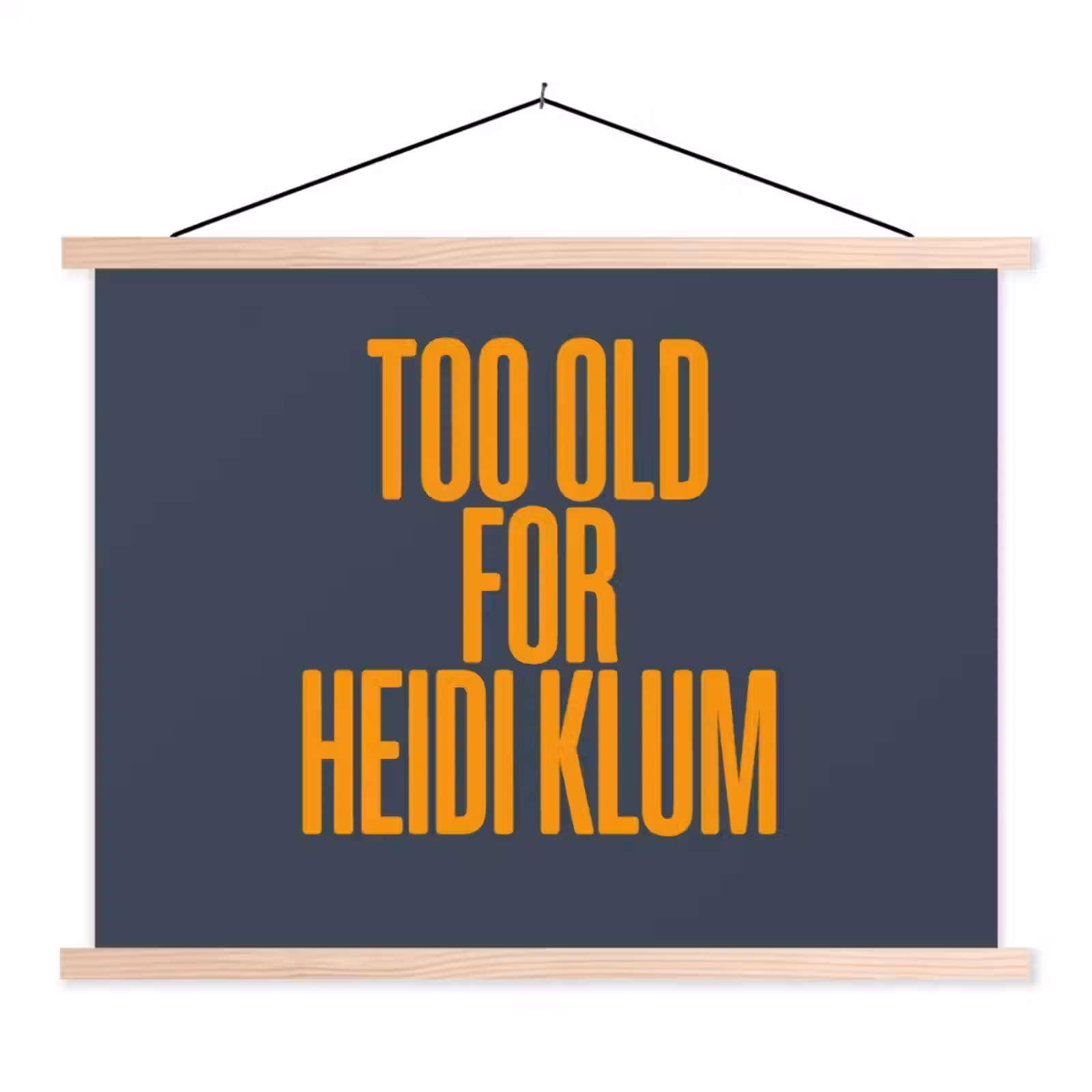 Schoolplaat - Too old for heidi klum - Geel - Blauw — 1
