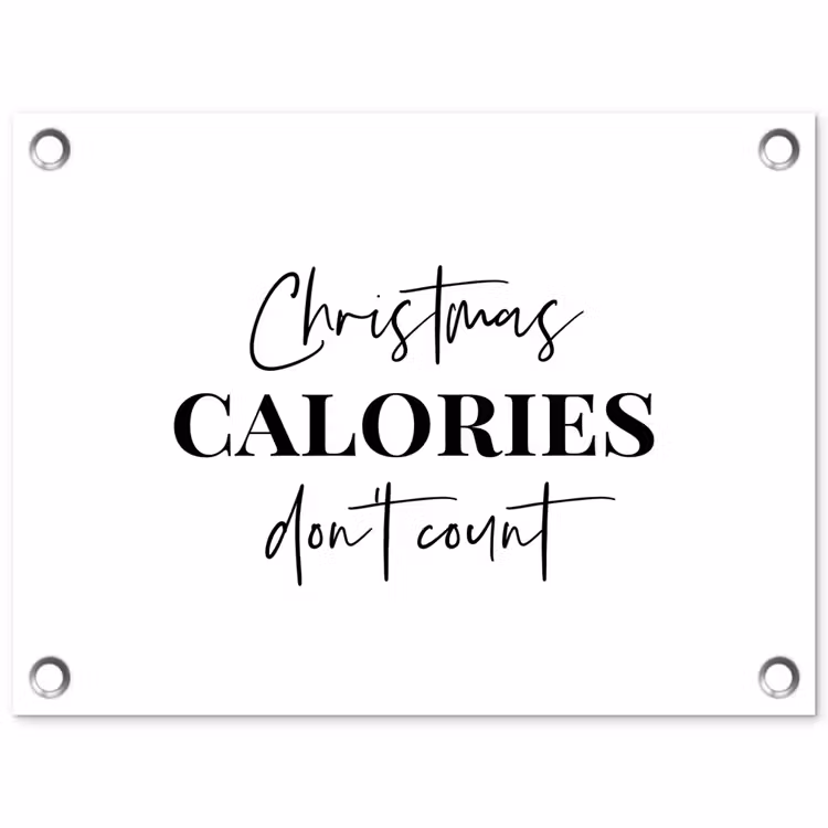 Tuinposter - Kerst quote - Winter - Christmas calories - Wit — 1