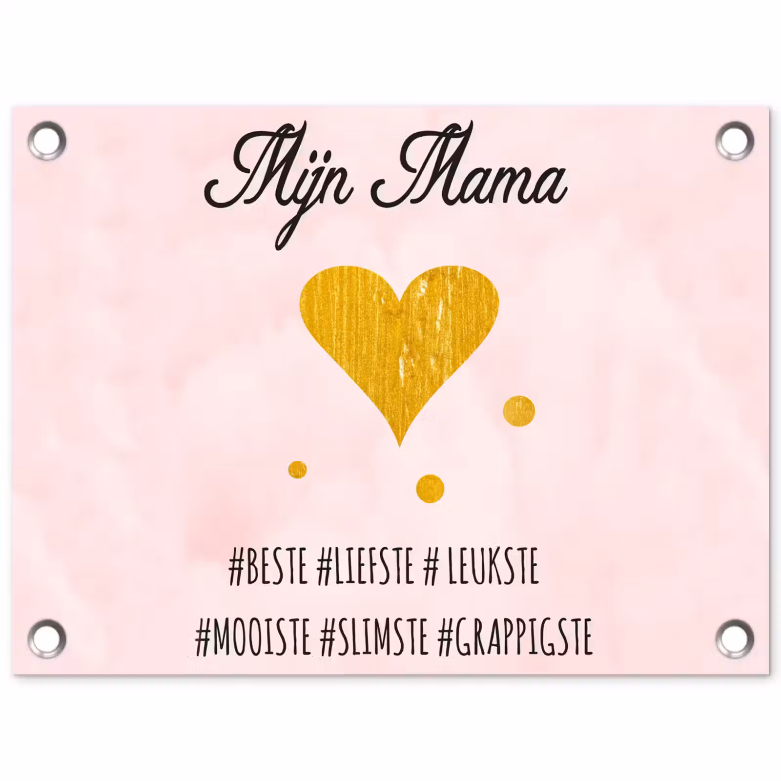 Tuinposter - Quotes - Moeder - Spreuken - Mijn mama — 1