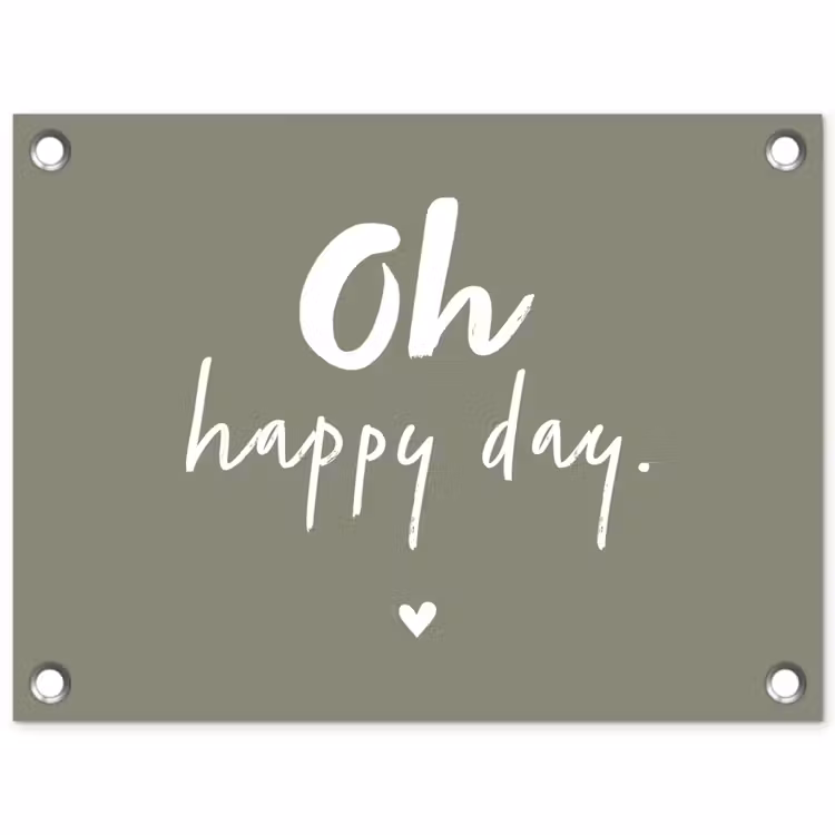 Tuinposter - Oh happy day - Quotes - Tekst - Zomer — 1