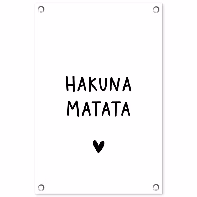 Tuinposter - Hakuna matata - Quotes - Spreuken — 1