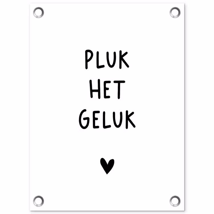 Tuinposter - Pluk het geluk - Quotes - Spreuken — 1