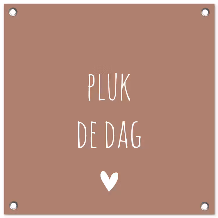 Tuinposter - Quotes - Carpe diem - Pluk de dag - Spreuken — 1