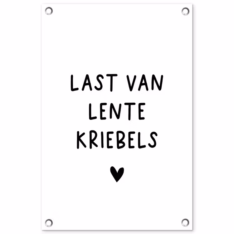 Tuinposter - Quotes - Last van lentekriebels - Spreuken — 1