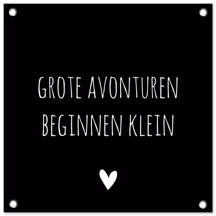 Tuinposter - Grote avonturen beginnen klein - Spreuken - Quotes — 1
