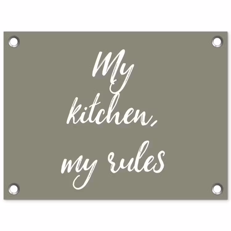 Tuinposter - My kitchen, my rules - Spreuken - Quotes — 1
