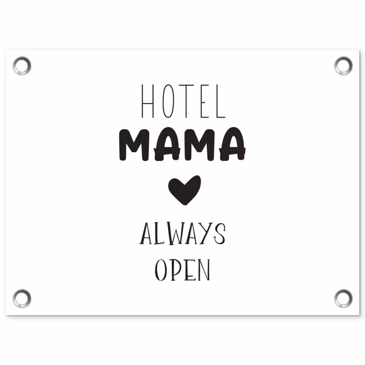 Tuinposter - Spreuken - Hotel mama always open - Quotes - Mama — 1