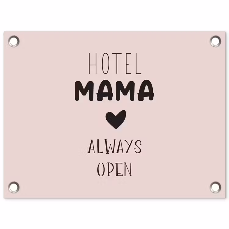 Tuinposter - Quotes - Spreuken - Hotel mama always open - Mama — 1
